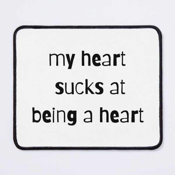Item preview, my heart sucks at being a heart designed and sold by med-artist.