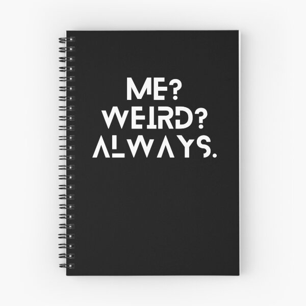 Item preview, Me? Weird? Always. designed and sold by WonkeyCreations.