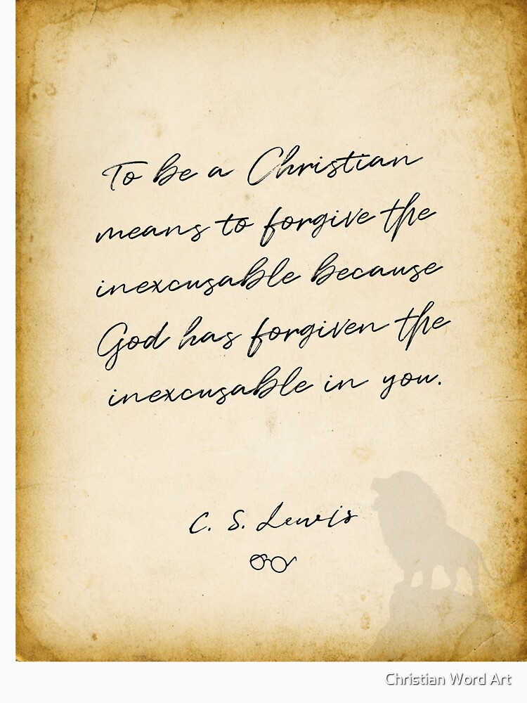 cs lewis quote, To be a Christian means to forgive by BWDESIGN