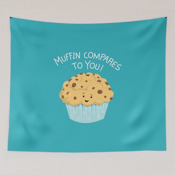 Item preview, Muffin Compares To You designed and sold by AnishaCreations.