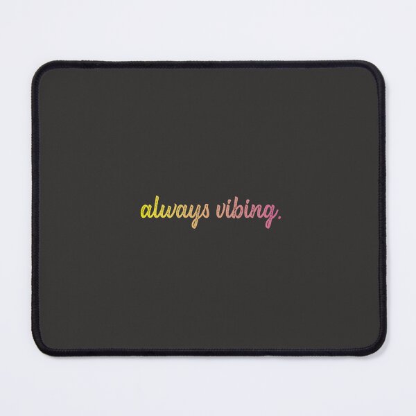 Item preview, Always Vibing  designed and sold by munochill.