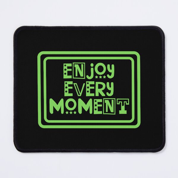 Item preview, Enjoy Every Moment designed and sold by JourneyCreative.