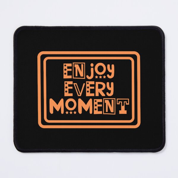 Item preview, Enjoy Every Moment designed and sold by JourneyCreative.