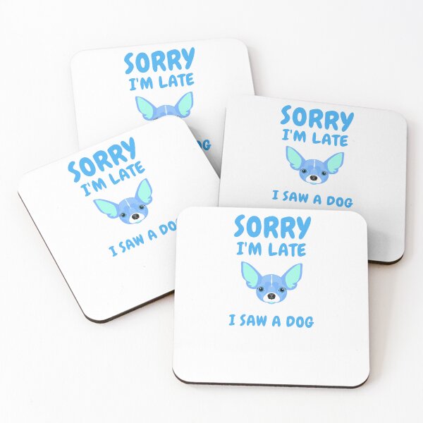 Item preview,      Sorry I M Late I Saw A Dog designed and sold by Ahmed  Feki.