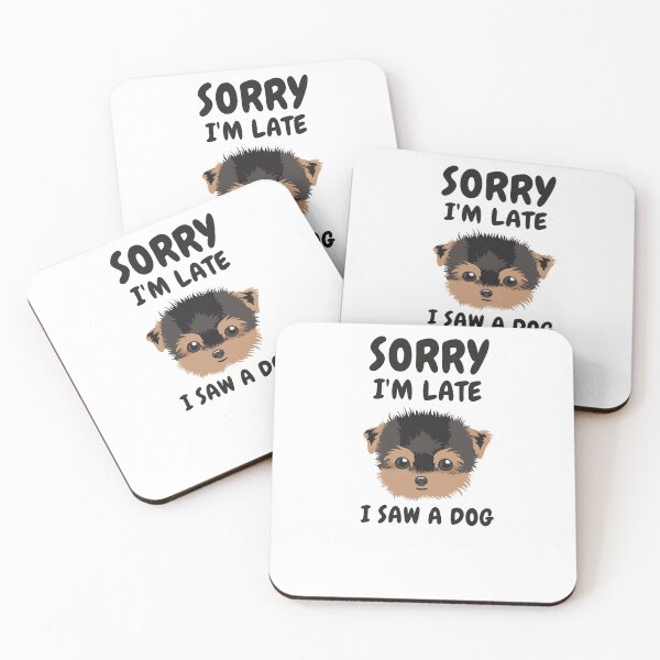 Item preview,      Sorry I M Late I Saw A Dog designed and sold by Ahmed  Feki.
