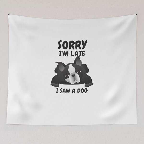 Item preview,      Sorry I M Late I Saw A Dog designed and sold by Ahmed  Feki.
