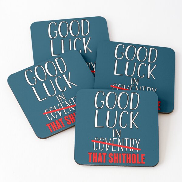 Item preview, Good Luck In That Shithole - Coventry   designed and sold by SerenaMorin.