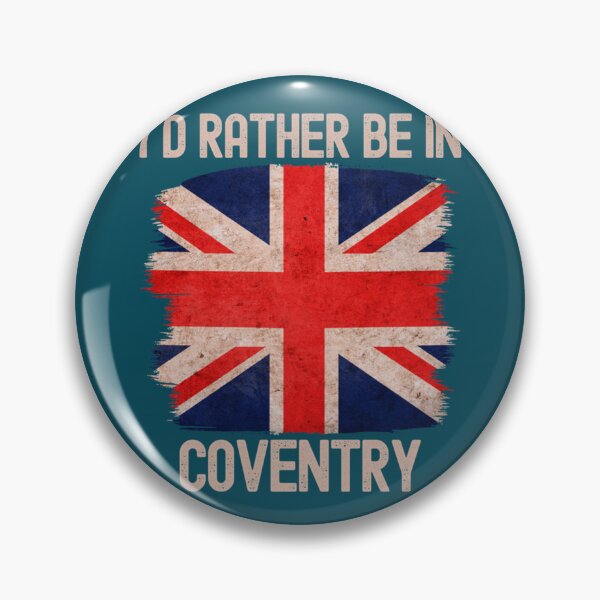 Item preview, I Would Rather Be In Coventry City designed and sold by SerenaMorin.