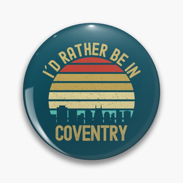 Item preview, I Would Rather Be In Coventry City   designed and sold by SerenaMorin.