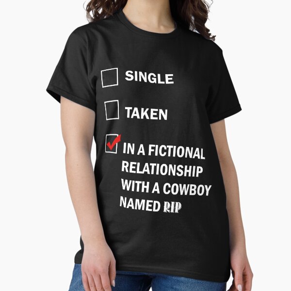 Item preview, In A Fictional Relationship With A Cowboy Named Rip, Yellowstone Lover designed and sold by ThriverDesign.