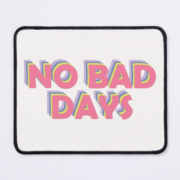 Item preview, NO BAD DAYS designed and sold by Ataraxia40.