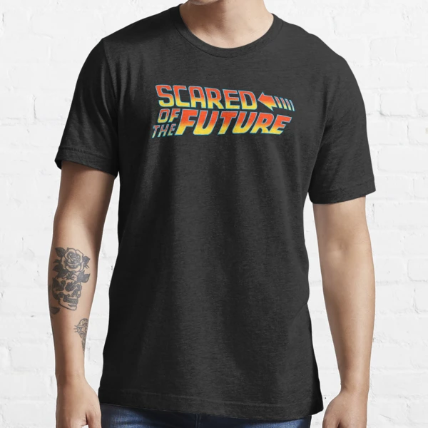 Scared of The Future Modern Essential T-Shirt | Redbubble