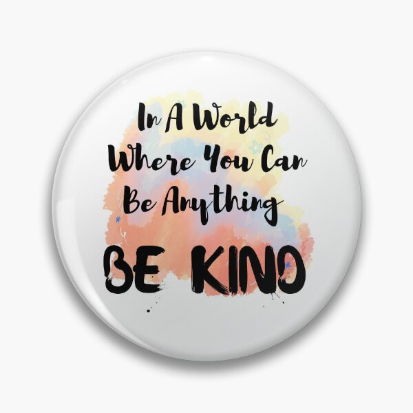Item preview, In A World Where You Can Be Anything Be Kind designed and sold by Sasidenidesign.