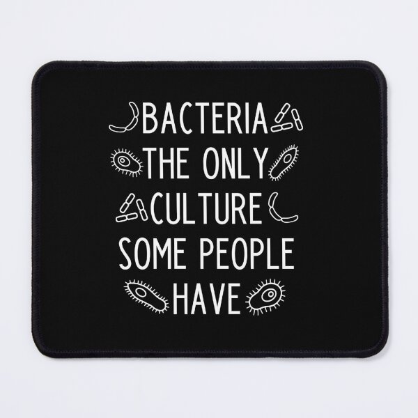 Item preview, Bacteria the only culture some people have - funny biology teacher gift designed and sold by kapotka.