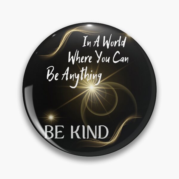 Item preview, In A World Where You Can Be Anything Be Kind designed and sold by Sasidenidesign.