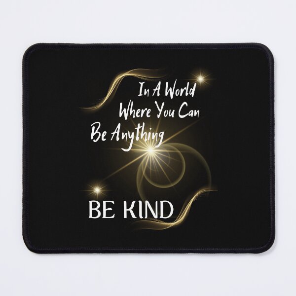 Item preview, In A World Where You Can Be Anything Be Kind designed and sold by Sasidenidesign.