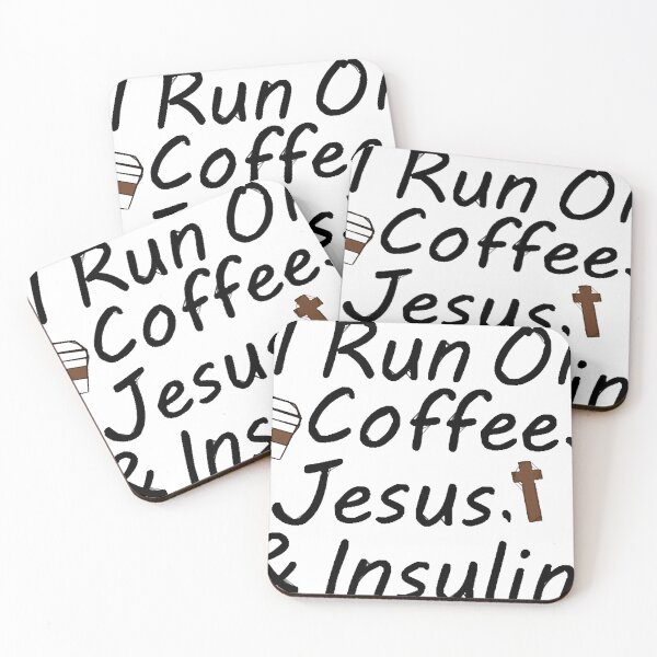 Item preview, I Run On Coffee, Jesus, And Insulin  designed and sold by Liselotteape.