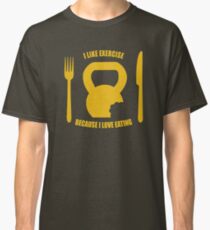 I Like Exercise Because I Love Eating (Brigitte Lindholm) Classic T-Shirt