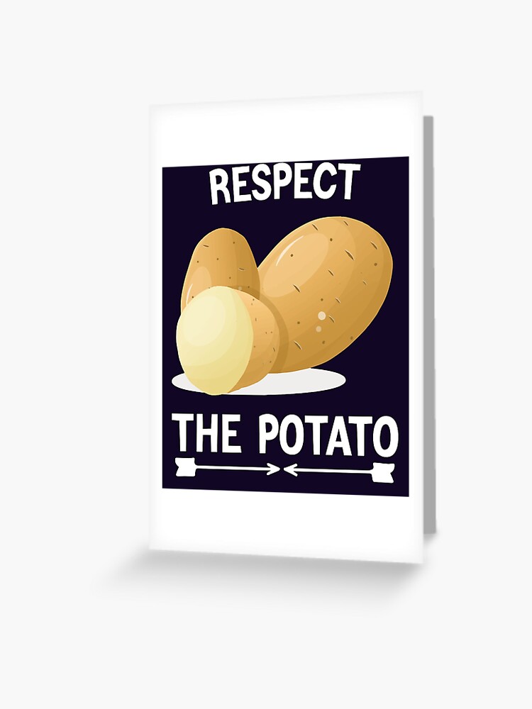 Potato Lover Respect The Potato Funny Potatoes gift Greeting Card for Sale  by Sarah38