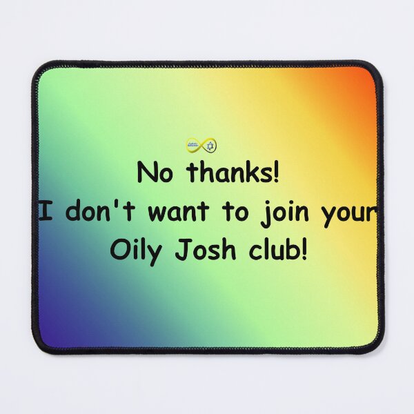Item preview, No thanks, Oily Josh club designed and sold by Autistic Rebbetzen.