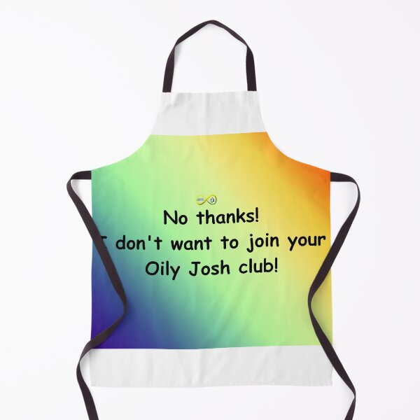 Item preview, No thanks, Oily Josh club designed and sold by Autistic Rebbetzen.