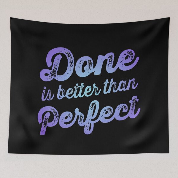 Item preview, Done is better than perfect v.2 designed and sold by x1brett.