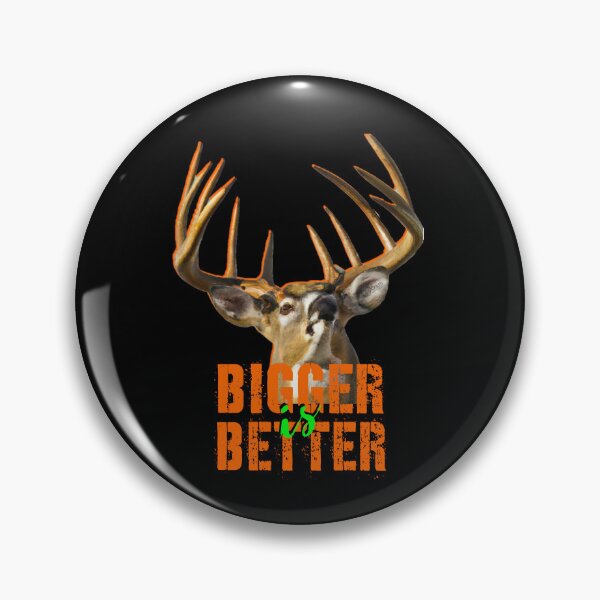 Item preview, Deer Hunting, Deer Hunter, Whitetail Buck Design, Bigger is Better designed and sold by LifeCrush.