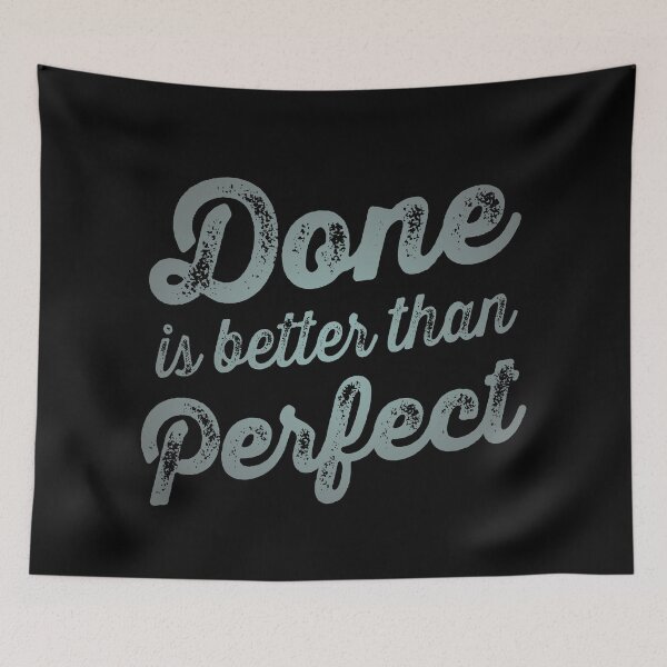 Item preview, Done is better than perfect v.4 designed and sold by x1brett.