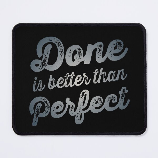 Item preview, Done is better than perfect v.5 designed and sold by x1brett.