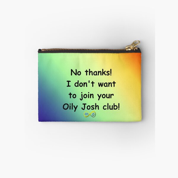 Item preview, No thanks, Oily Josh designed and sold by Autistic Rebbetzen.
