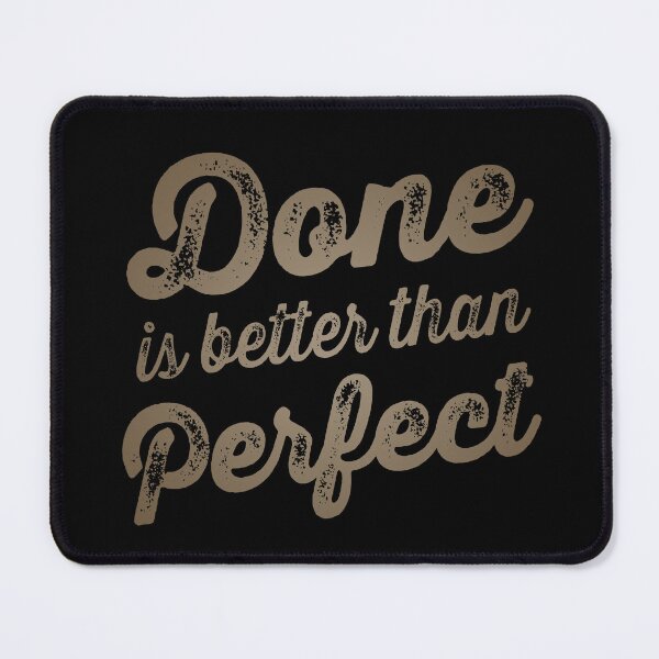 Item preview, Done is better than perfect v.6 designed and sold by x1brett.