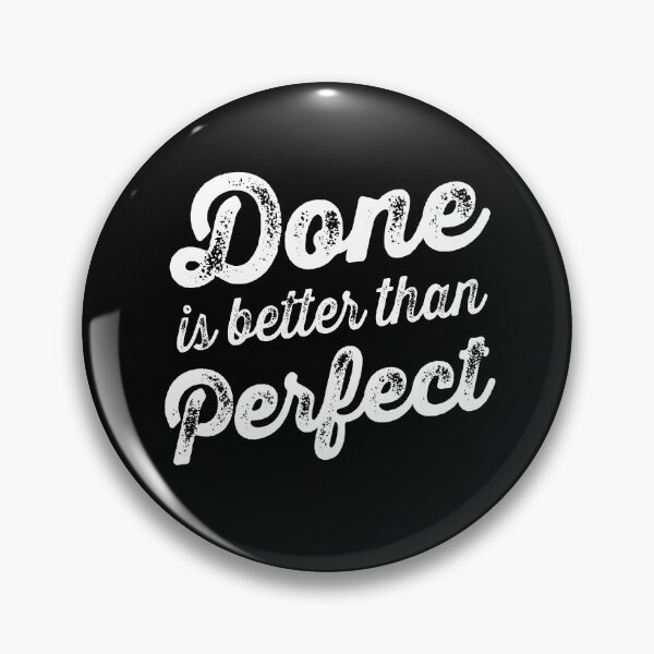 Item preview, Done is better than perfect v.9 designed and sold by x1brett.