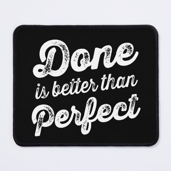 Item preview, Done is better than perfect v.9 designed and sold by x1brett.