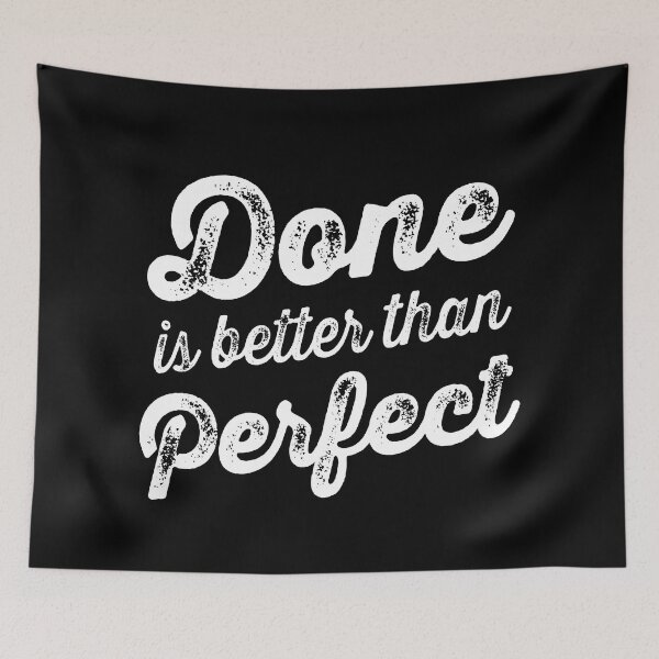 Item preview, Done is better than perfect v.9 designed and sold by x1brett.