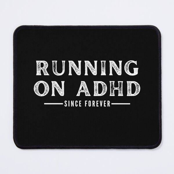 Item preview, ADHD Since Forever designed and sold by BuraxisQuotes.
