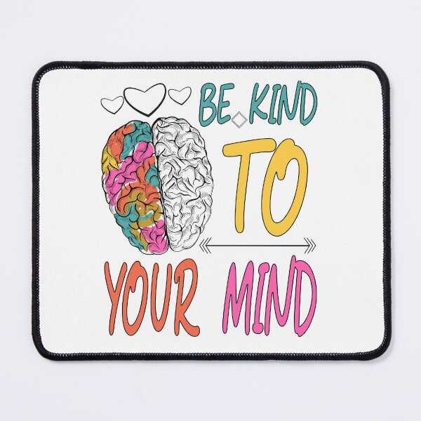 Item preview, Be Kind To Your Mind Mental Health Positive Vibes Quotes For Girls designed and sold by MediTees.
