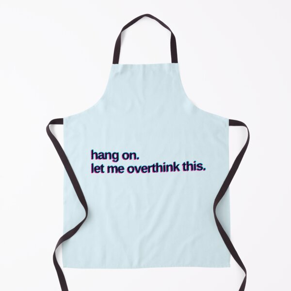 Item preview, Hang on. Let me overthink this. designed and sold by illlustreation.