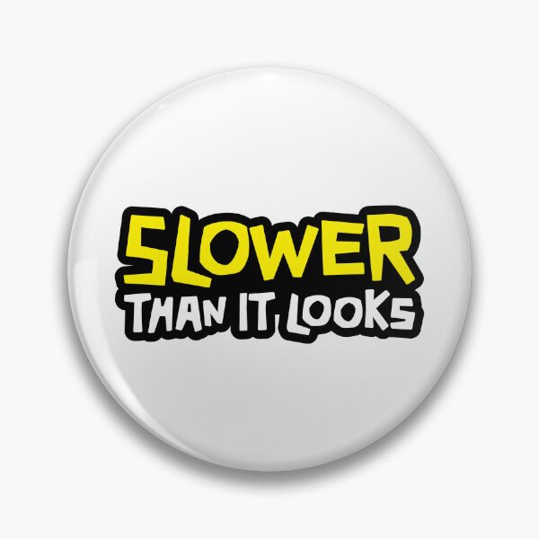 Item preview, Slower Than it Looks - Yellow text with black border designed and sold by ApexFibers.