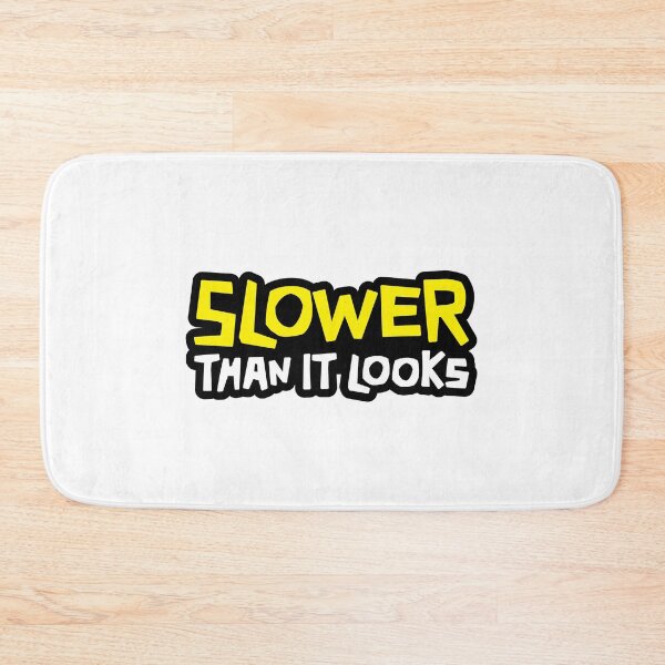 Item preview, Slower Than it Looks - Yellow text with black border designed and sold by ApexFibers.