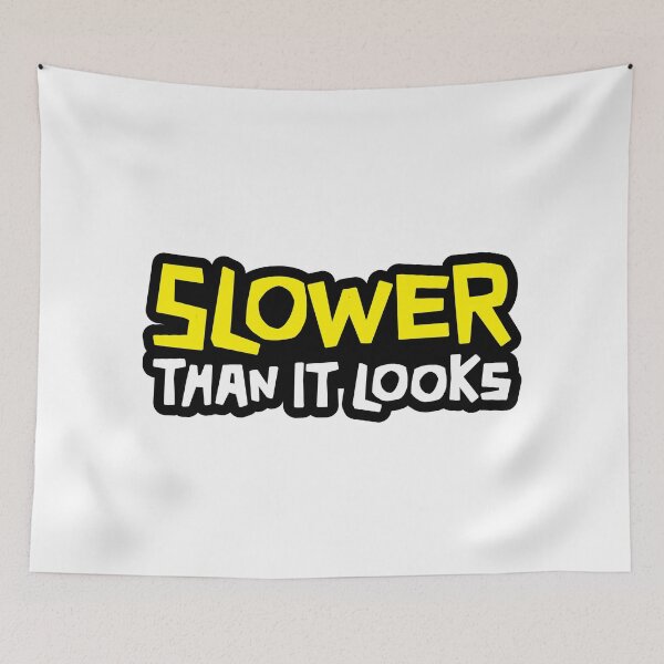 Item preview, Slower Than it Looks - Yellow text with black border designed and sold by ApexFibers.