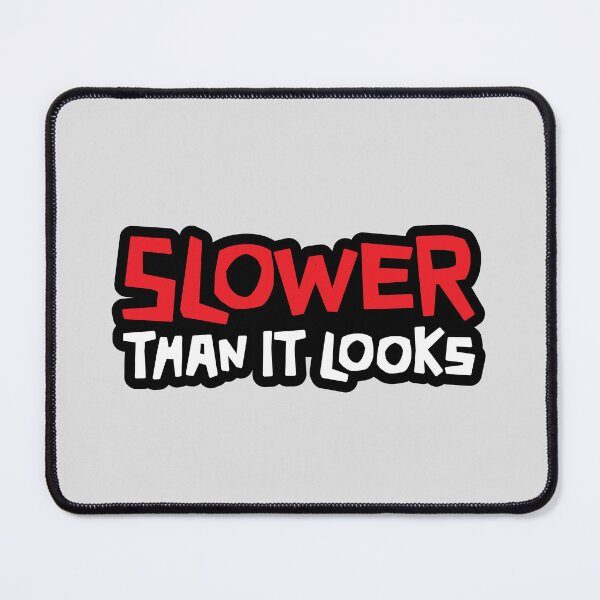 Item preview, Slower Than it Looks - Red text with black border designed and sold by ApexFibers.