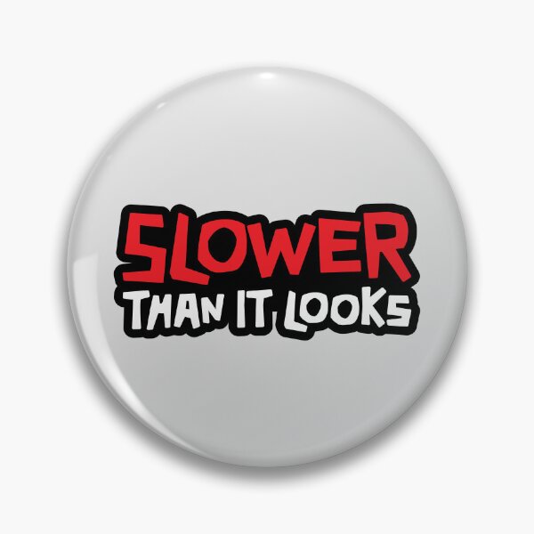 Item preview, Slower Than it Looks - Red text with black border designed and sold by ApexFibers.
