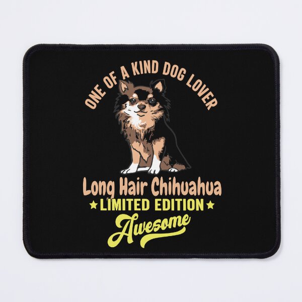 Item preview, Long Hair Chihuahua Dog Owner One Of A Kind Dog Lover Long Hair Chihuahua Limited Edition Awesome designed and sold by fantasticdesign.