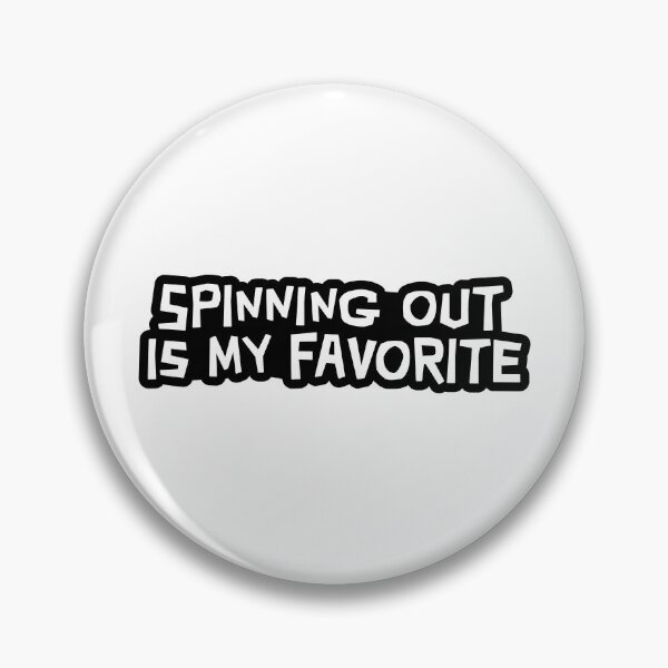 Item preview, Spinning out is my favorite designed and sold by ApexFibers.