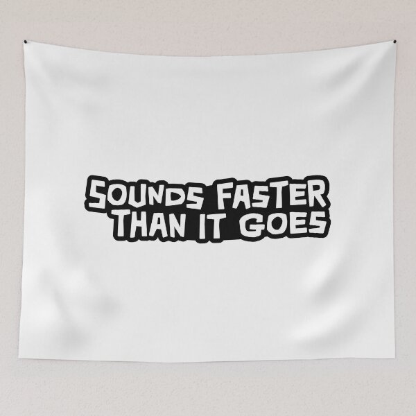 Item preview, Sounds Faster than it Goes designed and sold by ApexFibers.