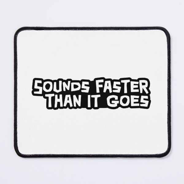 Item preview, Sounds Faster than it Goes designed and sold by ApexFibers.