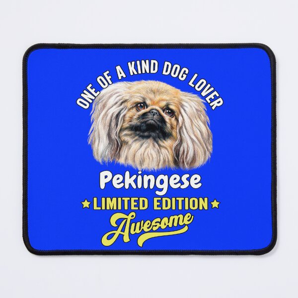 Item preview, Pekingese Dog Owner One Of A Kind Dog Lover Pekingese Limited Edition Awesome designed and sold by fantasticdesign.