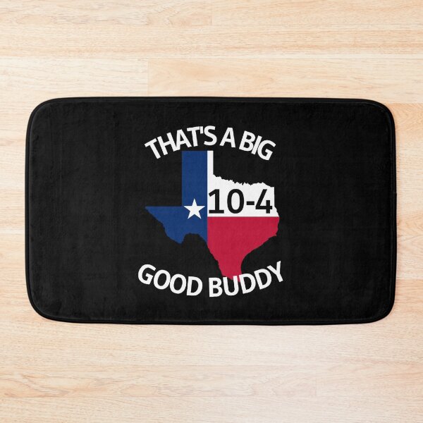 Item preview, Texas Sized 10-4 Good Buddy designed and sold by DesignsByRisa.