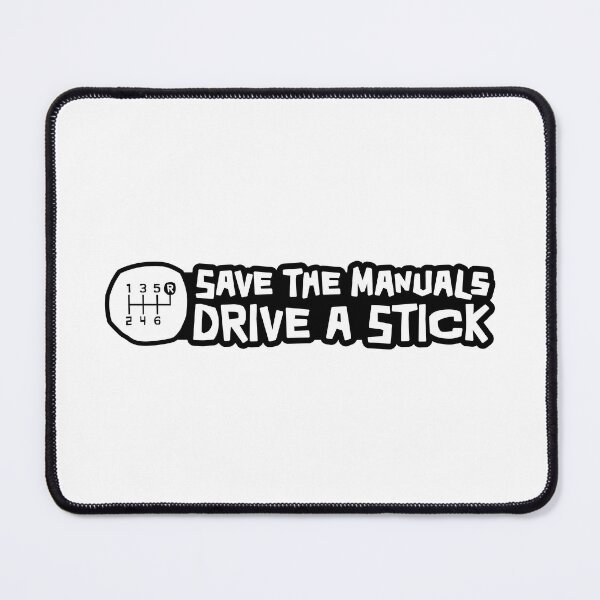Item preview, Save the Manuals, Drive a Stick - Reverse on the top right designed and sold by ApexFibers.