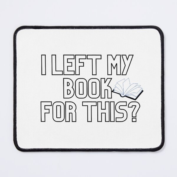Item preview,  i left my book for this designed and sold by Simo0455.